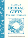 Make 22 Herbal Gifts (eBook): Storey's Country Wisdom Bulletin A-149